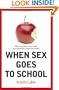 When Sex Goes to School: Warring Views on Sex--And Sex Education--Since the Sixties