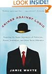 Crimes Against Logic: Exposing the Bo...