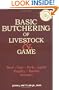 Basic Butchering of Livestock & Game