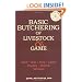 Basic Butchering of Livestock & Game