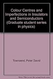 Colour centres and imperfections in insulators and semiconductors