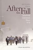 After the fall : American literature since 9/11