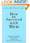 How To Succeed With Men