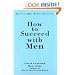 How to Succeed with Men