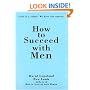 How to Succeed with Men