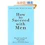 How to Succeed with Men
