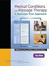 Medical Conditions and Massage Therapy: A Decision Tree Approach   [MEDICAL CONDITIONS & MASSAGE T] [Paperback]