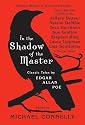 In the Shadow of the Master: Classic Tales by Edgar Allan Poe and Essays by Jeffery Deaver, Nelson DeMille, Tess Gerritsen, Sue Grafton, Stephen King, ... Lisa Scottoline, and Thirteen Others