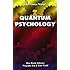 Quantum Psychology: How Brain Software Programs You and Your World