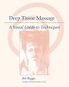 Deep Tissue Massage: A Visual Guide to Techniques