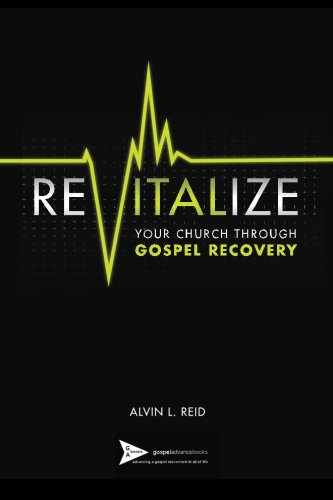 REVITALIZE Your Church Through Gospel Recovery (Gospel Advance Books) (Volume 1)