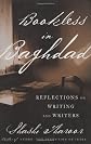 Bookless in Baghdad: Reflections on Writing and Writers