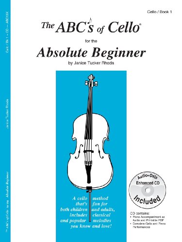 The ABCs of Cello for the Absolute Beginner, Book 1 (Book & CD)