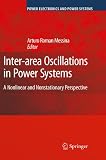 Inter-area Oscillations in Power Systems: A Nonlinear and Nonstationary Perspective (Power Electronics and Power Systems)