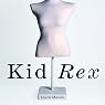 Kid Rex: The Inspiring True Account of a Life Salvaged from Despair, Anorexia and Dark Days in New York City