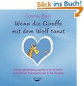 Wenn die Giraffe mit dem Wolf tanzt. Audio-CD: Geleitete Selbsteinf�hlung angelehnt an die vier Schritte der Gewaltfreie Kommunikation nach Dr. M.B. Rosenberg