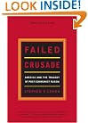 Failed Crusade: America and the Tragedy of Post-Communist Russia, Updated Edition