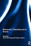 Democratic citizenship and its futures
