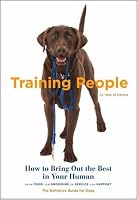 Training People: How to Bring Out the Best in Your Human