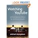 Watching YouTube: Extraordinary Videos by Ordinary People