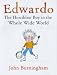 Edwardo: The Horriblest Boy in the Whole Wide World