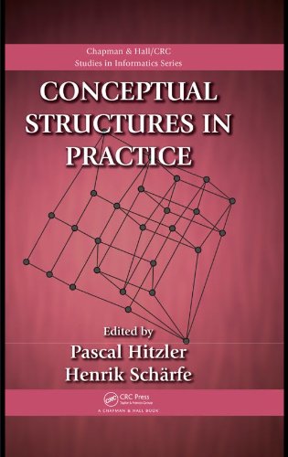 Conceptual Structures in Practice (Chapman & Hall/CRC Studies in Informatics Series)