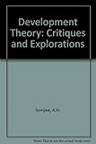 Development theory : critiques and explorations
