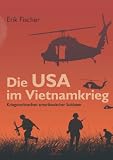 Die USA im Vietnamkrieg: Kriegsverbrechen amerikanischer Soldaten (German Edition)