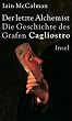 Der letzte Alchemist. Die Geschichte des Grafen Cagliostro