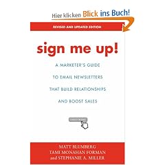 Sign Me Up!: A Marketer's Guide to Email Newsletters That Build Relationships and Boost Sales