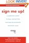 Sign Me Up!: A Marketer's Guide To Email Newsletters that Build Relationships and Boost Sales