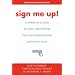 Sign Me Up!: A Marketer's Guide To Email Newsletters That Build Relationships and Boost Sales