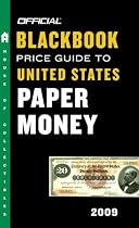 The Official Blackbook Price Guide to United States Paper Money 2009, 41st Edition