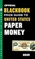 The Official Blackbook Price Guide to United States Paper Money 2009, 41st Edition (Official Blackbook Price Guide to United States Paper Money)