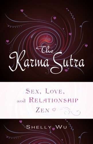 Karma Sutra: Sex, Love, and Relationship Zen