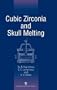 Cubic Zirconia and Skull Melting