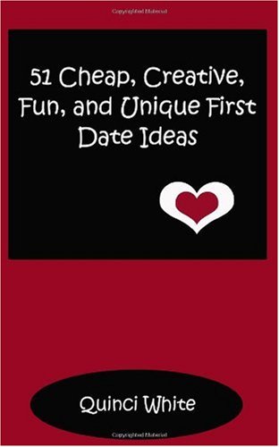 51 Cheap, Creative, Fun and Unique First Date Ideas 51 Cheap, Creative, Fun and Unique First Date Ideas
