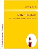 Ritter Blaubart : Ein Ammenm&auml;rchen in vier Akten - Ludwig Tieck