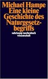 Eine kleine Geschichte des Naturgesetzbegriffs: Die Gesetze der Natur und die Handlungen des Menschen - Michael Hampe