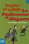 Enqu�te au coll�ge, Tome 1 : Le professeur a disparu