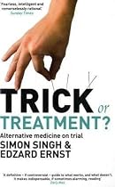 Trick or Treatment?: Alternative Medicine on Trial