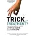 Trick or Treatment?: Alternative Medicine on Trial