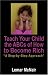 Teach Your Child the ABCs of How to Become Rich: A Step by Step Approach