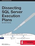 Dissecting SQL Server Execution Plans
