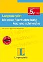 Langenscheidt -  Die neue Rechtschreibung - kurz und schmerzlos