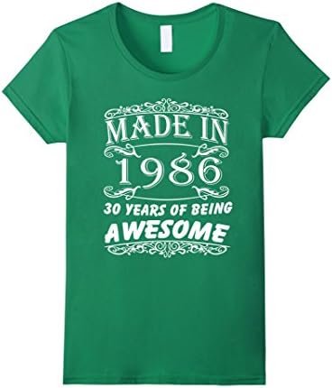 Women's Special Gift For 30th Birthday - Made in 1986 Awesome Shirt Small Kelly Green