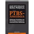 Das PTBS-Arbeitsbuch: Wirksame Techniken zur �berwindung von Symptomen traumatischer Belastung