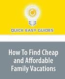 How To Find Cheap and Affordable Family Vacations
