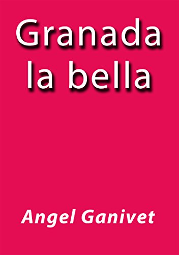 Granada la bella (Spanish Edition)