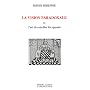 La vision paradoxale : Ou l'art de concilier les oppos�s
